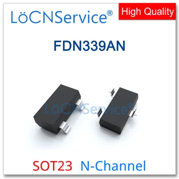 LoCNService 3000PCS FDN339AN SOT23 N-Kanalo 20V 3A Aukštos kokybės, Pagaminti Kinijoje, FDN339 FDN 0
